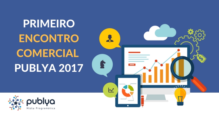 Primeiro Encontro Comercial Publya Mídia Programática